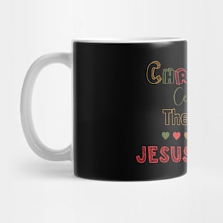 Christmas celebrates the birth of Jesus Christ Mug